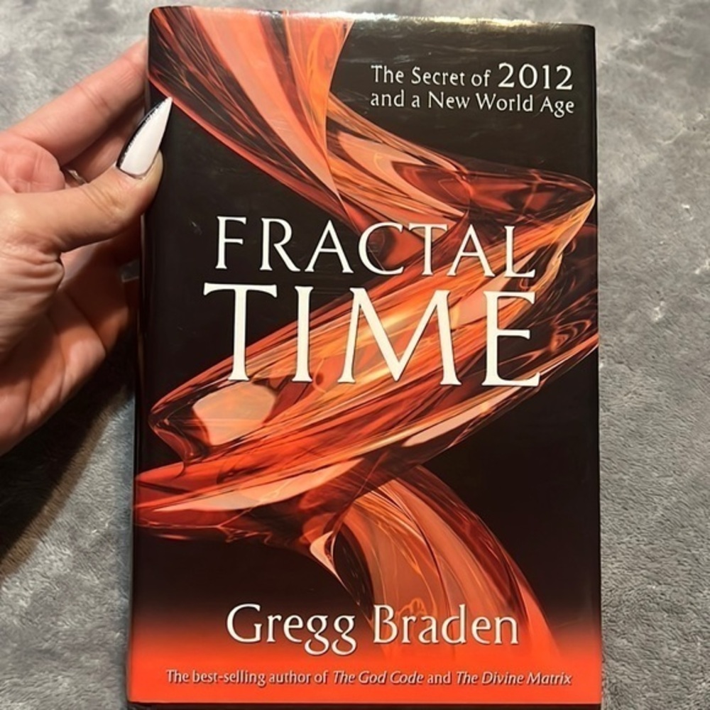 📚 Fractal Time: The Secret of 2012 & a New World Age by Gregg Braden-Hardcover